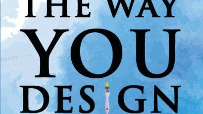 Life The Way You Design Part 1 The Designer