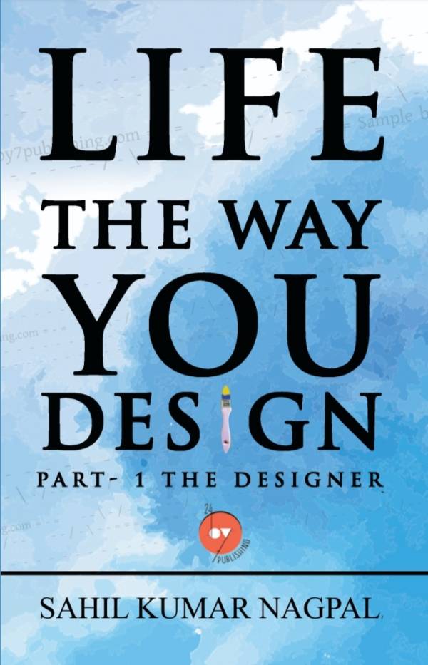 Life The Way You Design Part 1 The Designer